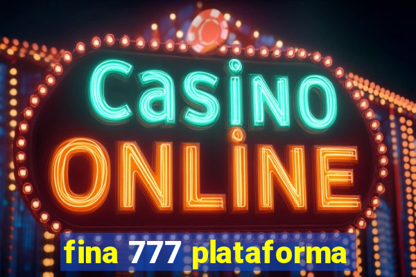 fina 777 plataforma